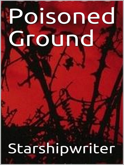Title details for Poisoned Ground by Starshipwriter - Available